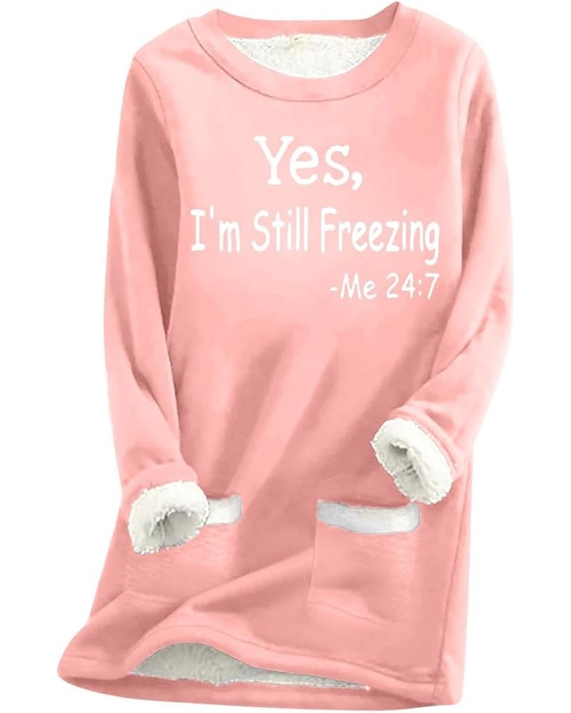 Yes I'm Still Freezing Me 24 7 Fleece Hoodie Women Fuzzy Sherpa Lined Pullover Funny Letter Print Winter Warm Tops Zb-pink $1...