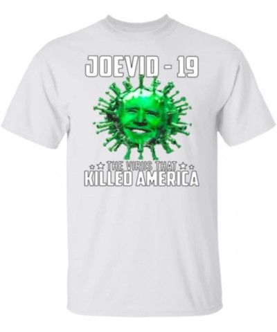 T-Shirt joevid-19 The Virus That Killed America Joe Biden President libtard Tyrant authoritarian Black $12.50 T-Shirts