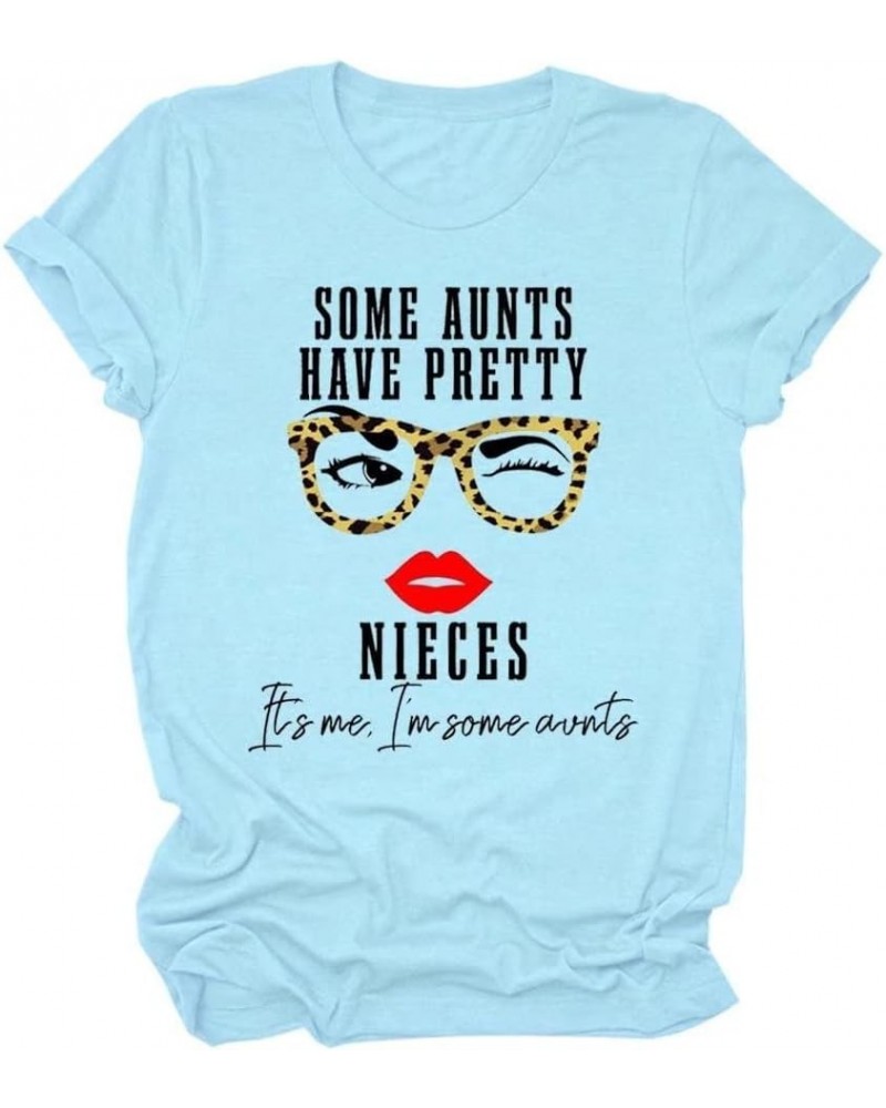 Aunt Shirt Gift Some Aunts Have Pretty Nieces Shirt Women Leopard Glasses Graphic Shirt Tops T-Shirt Blue $12.36 T-Shirts