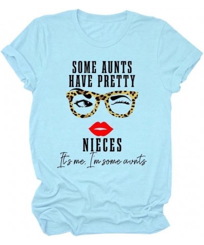 Aunt Shirt Gift Some Aunts Have Pretty Nieces Shirt Women Leopard Glasses Graphic Shirt Tops T-Shirt Blue $12.36 T-Shirts