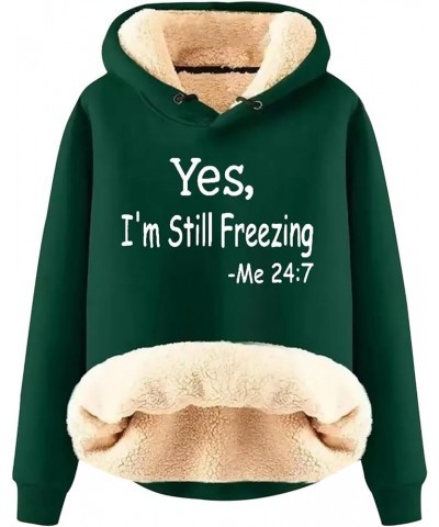 Yes,I'm Still Freezing -Me 24:7 Fleece Lined Sweatshirt Oversized Long Sleeve Hoodies Funny Letter Pullover A-green $10.24 Sh...