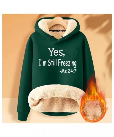 Yes,I'm Still Freezing -Me 24:7 Fleece Lined Sweatshirt Oversized Long Sleeve Hoodies Funny Letter Pullover A-green $10.24 Sh...